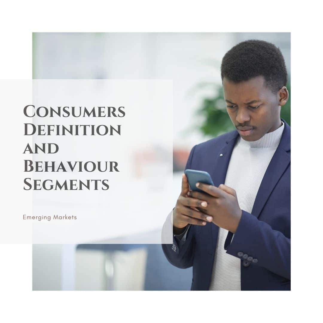 Consumers Definition and Behaviour Segments