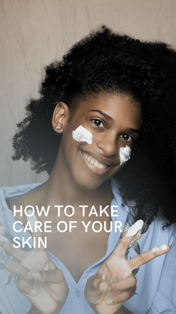 How to Take care of your skin