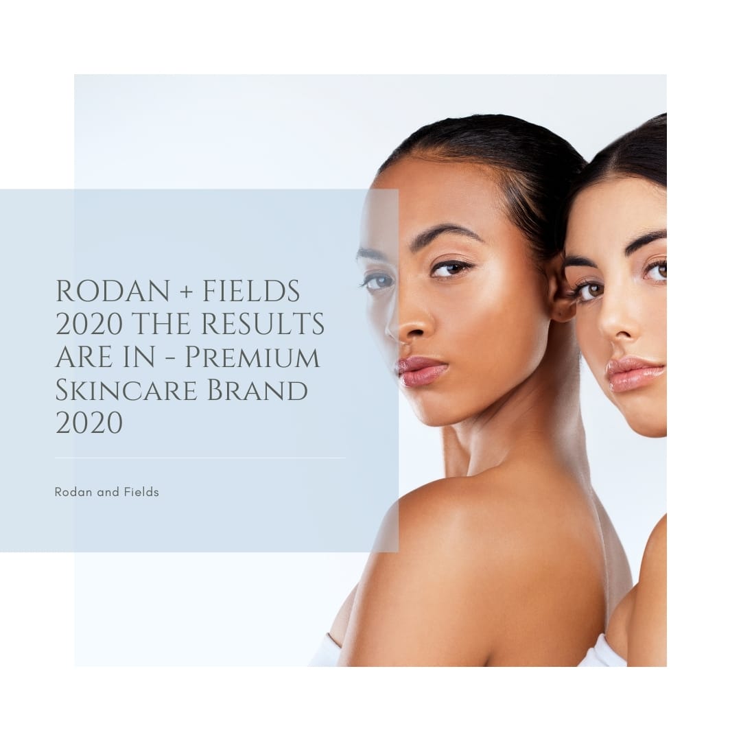 Premium Skincare Brand Rodan and Fields No 1#  2020 The results are in!