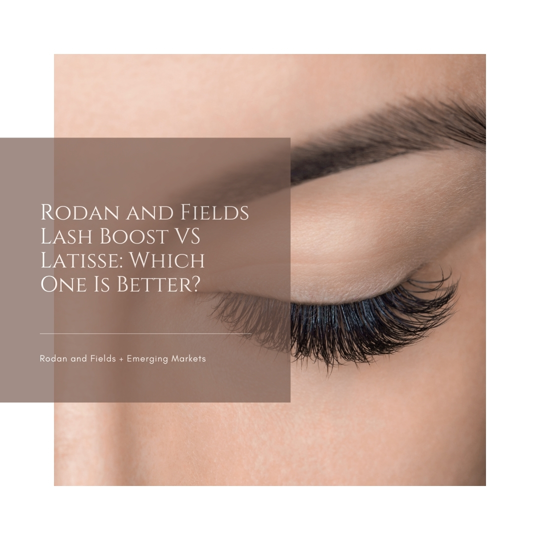 Rodan and Fields Lash Boost VS Latisse: Which One Is Better?