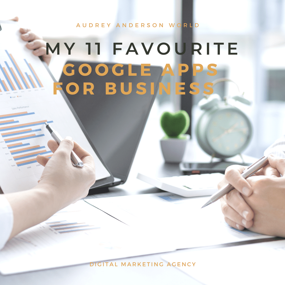 My 11 Favorite Google Apps For Business